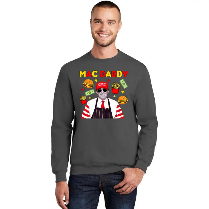 Trump Mac Daddy Funny Trump 2024 Tall Sweatshirt