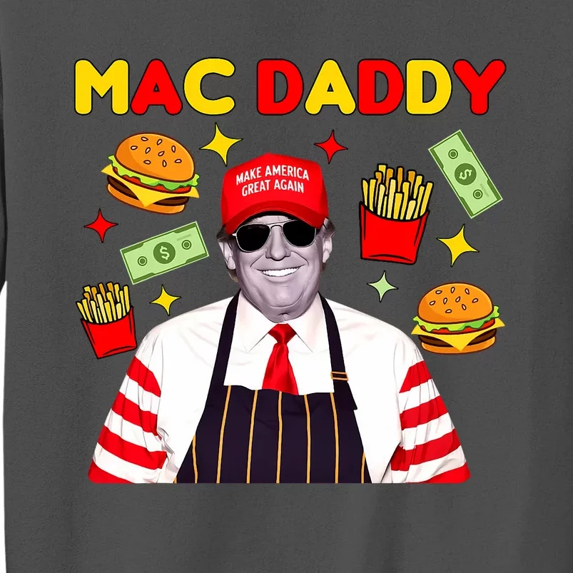 Trump Mac Daddy Funny Trump 2024 Tall Sweatshirt