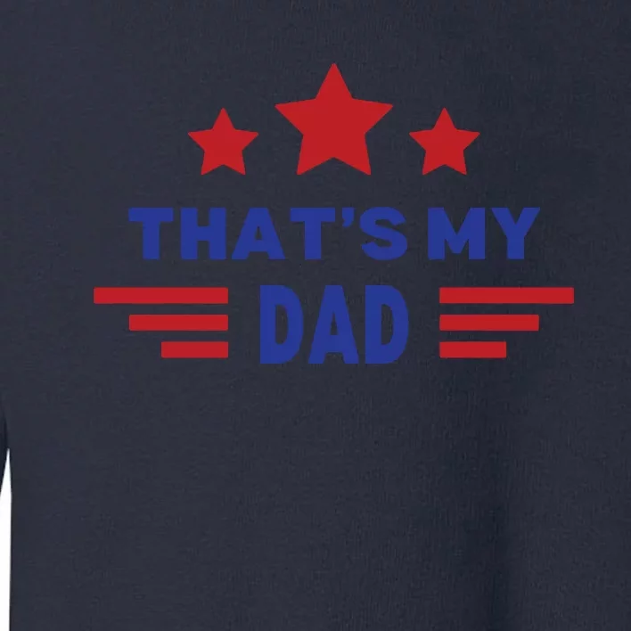 Thats My Dad Thats Our Dad Gus Walz Toddler Sweatshirt