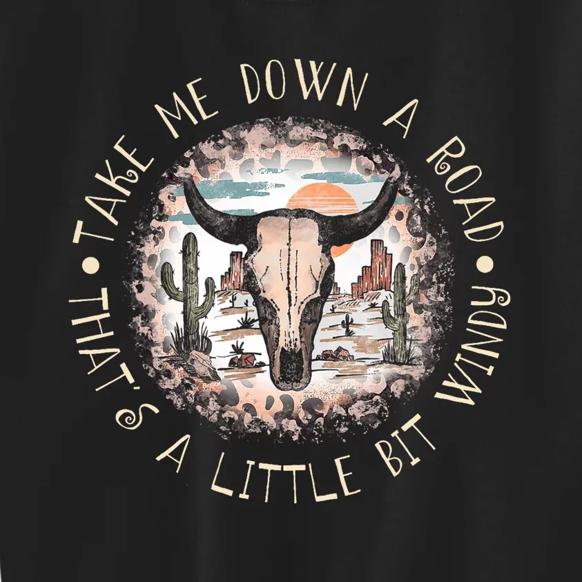 Take Me Down A Road Thats A Little Bit Windy Western Deserts Kids Sweatshirt