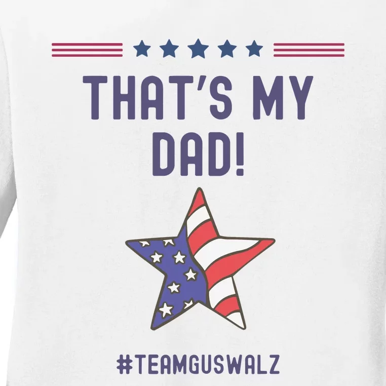 ThatS My Dad Team Harris Walz Ladies Long Sleeve Shirt