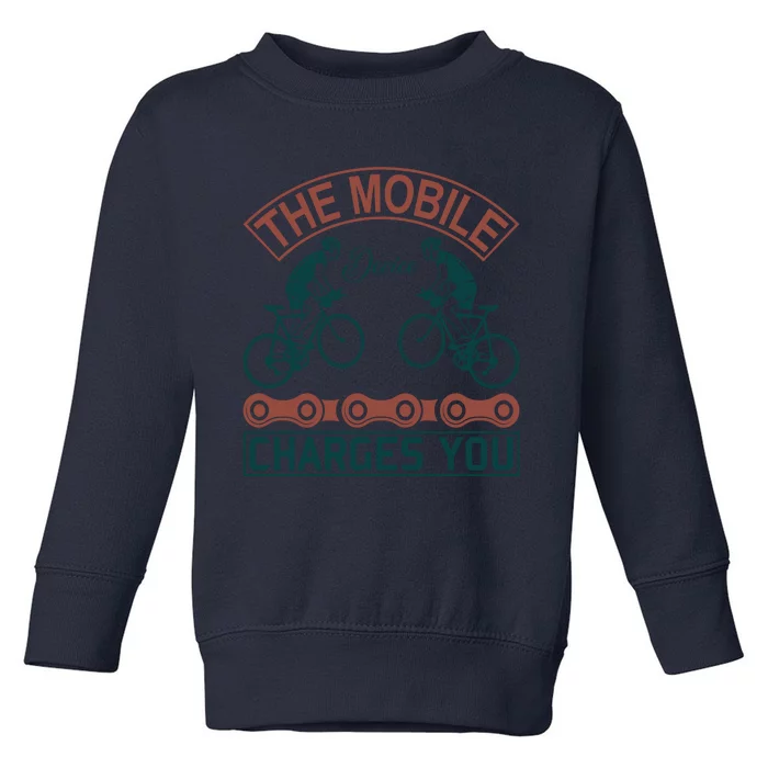 The Mobile Device Charges You Toddler Sweatshirt