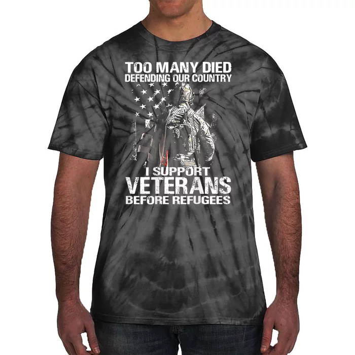 Too Many Died Defending Our Country (On Back) Tie-Dye T-Shirt