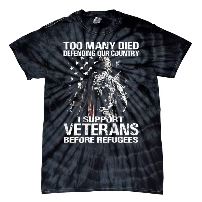 Too Many Died Defending Our Country (On Back) Tie-Dye T-Shirt