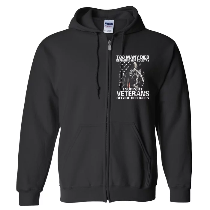 Too Many Died Defending Our Country (On Back) Full Zip Hoodie