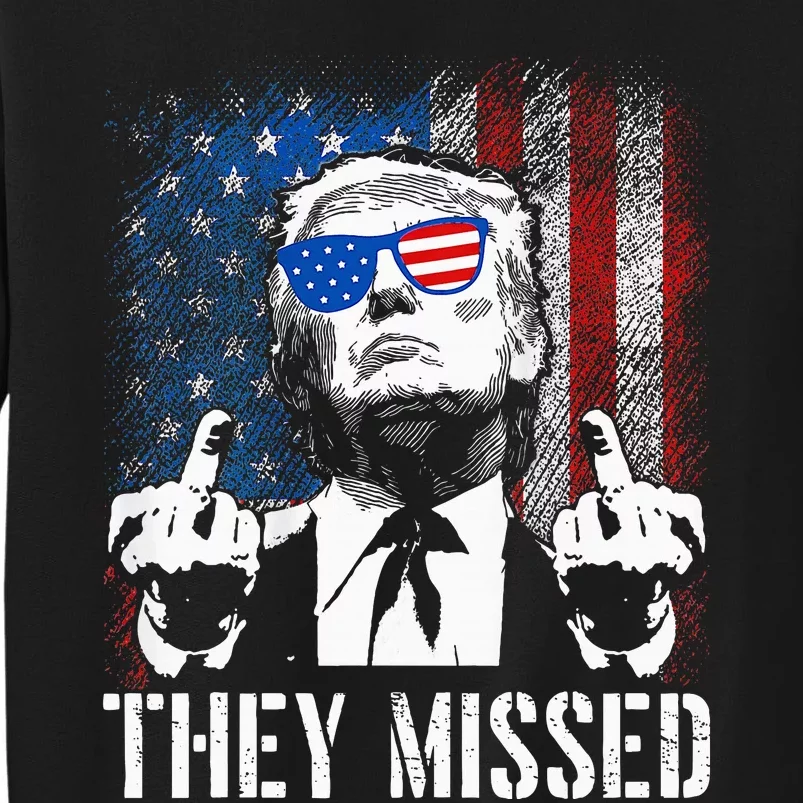 They Missed Donald Trump Shot Trump 2024 Us American Flag Tall Sweatshirt