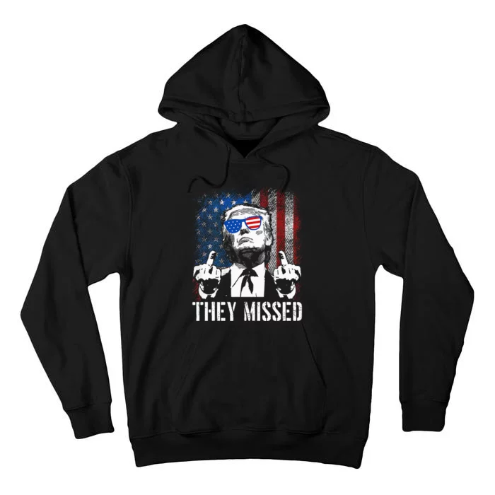 They Missed Donald Trump Shot Trump 2024 Us American Flag Tall Hoodie