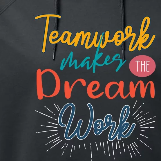 Teamwork Make Dreams Work Png Performance Fleece Hoodie