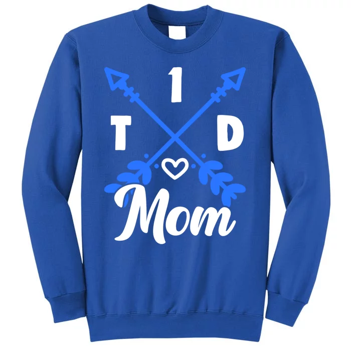 T1d Mom Diabetes Warrior Diabetic Diabetes Awareness Gift Tall Sweatshirt