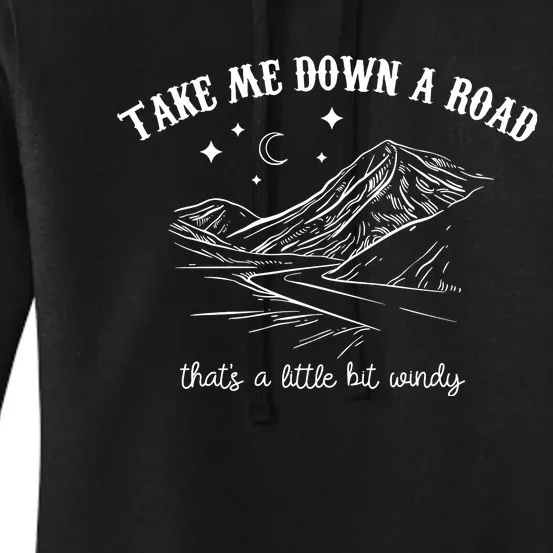 Take Me Down A Road ThatS A Little Bit Windy Women's Pullover Hoodie