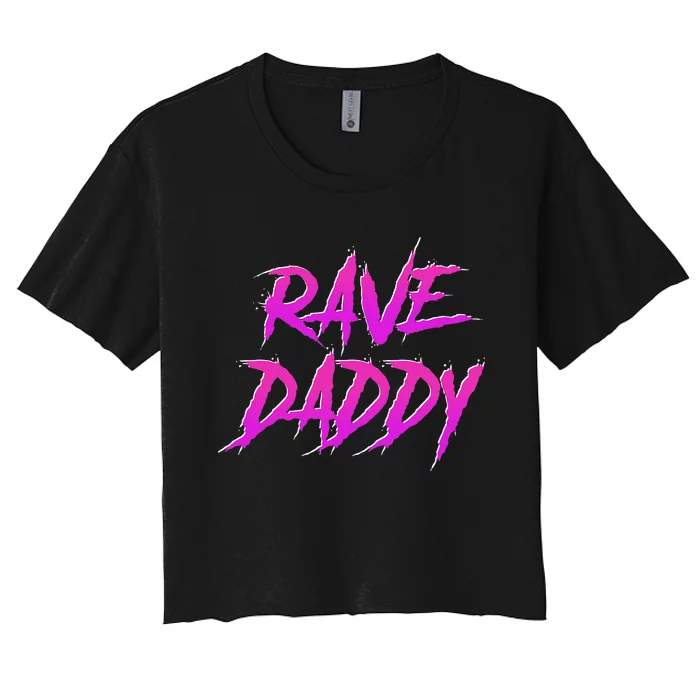 Techno Music Edm Party Raver Festival Rave Daddy Women's Crop Top Tee