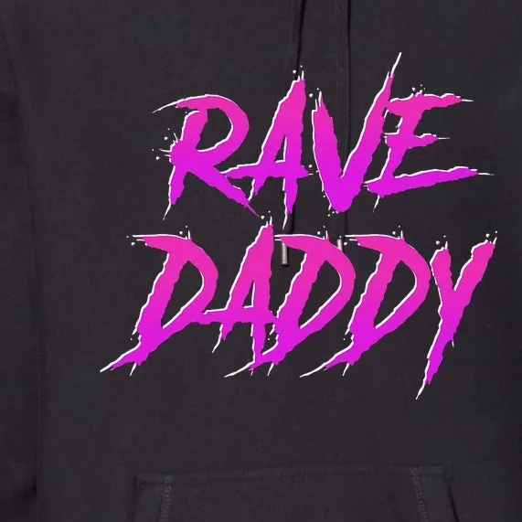 Techno Music Edm Party Raver Festival Rave Daddy Premium Hoodie