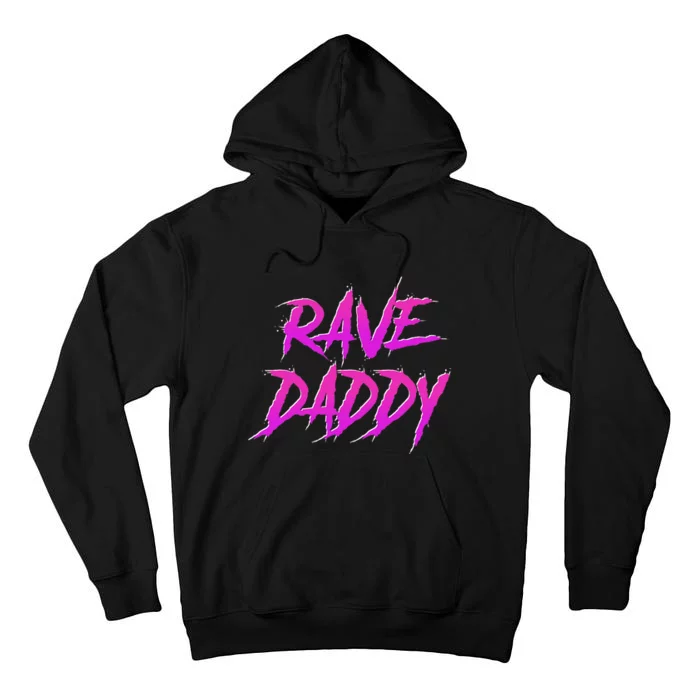 Techno Music Edm Party Raver Festival Rave Daddy Tall Hoodie