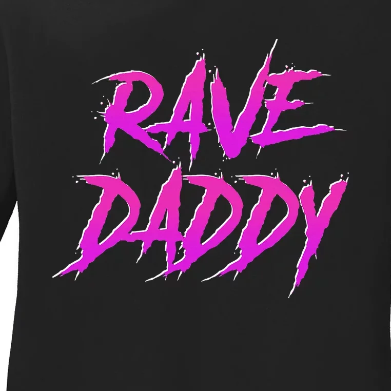 Techno Music Edm Party Raver Festival Rave Daddy Ladies Long Sleeve Shirt