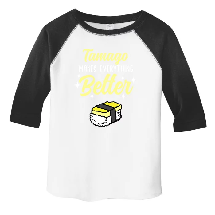 Tamago Makes Everything Better Sushi Lover Great Gift Toddler Fine Jersey T-Shirt