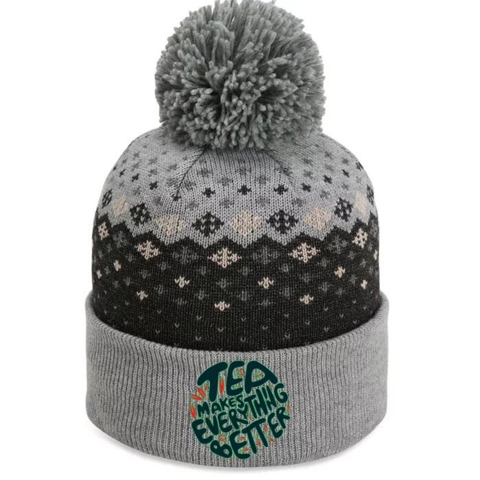 Tea Makes Everything Better The Baniff Cuffed Pom Beanie