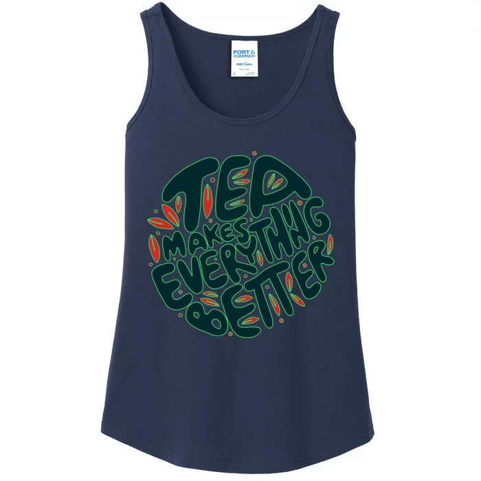 Tea Makes Everything Better Ladies Essential Tank