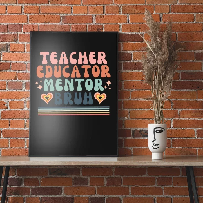 Teacher Mentor Educator Bruh Poster