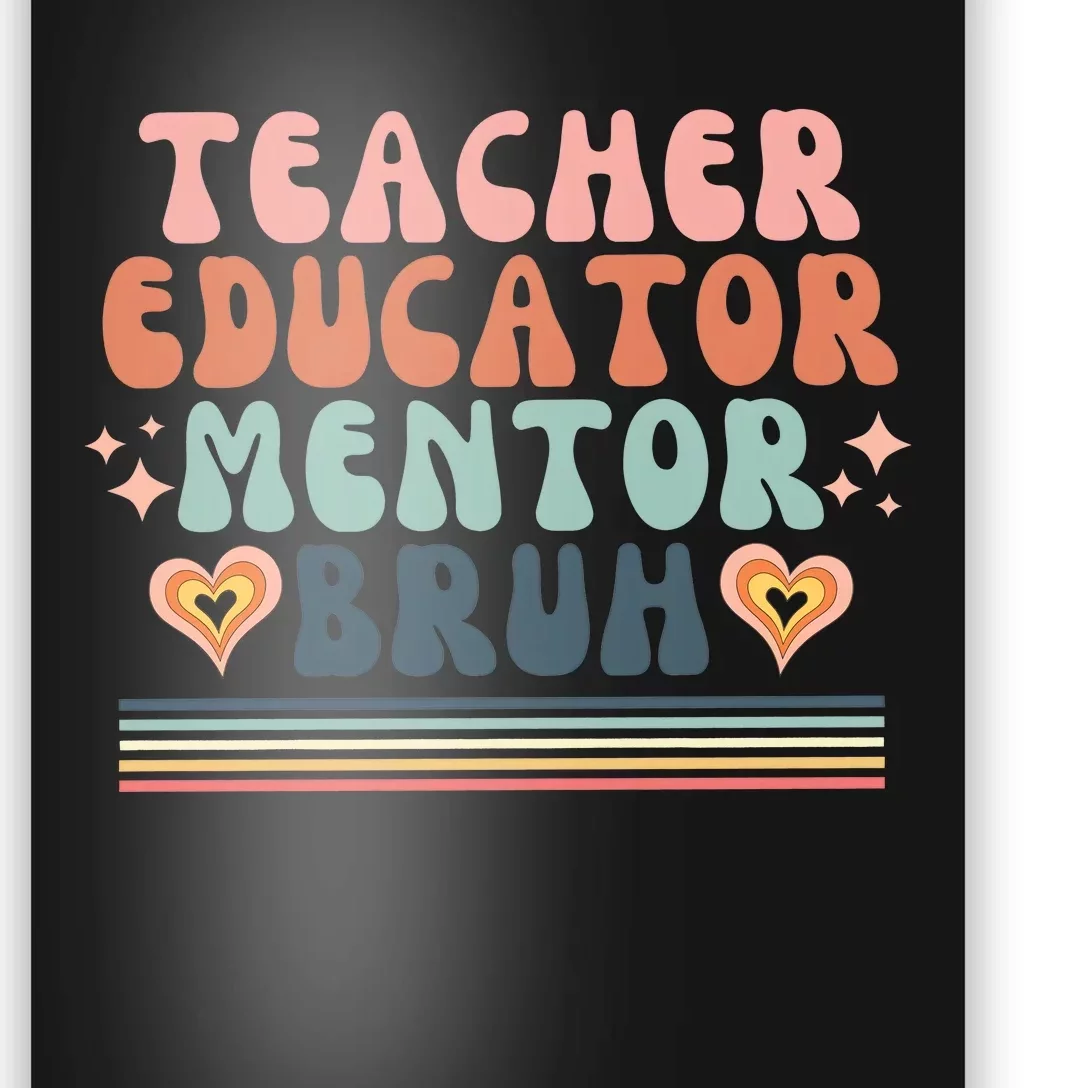 Teacher Mentor Educator Bruh Poster