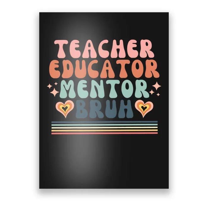 Teacher Mentor Educator Bruh Poster