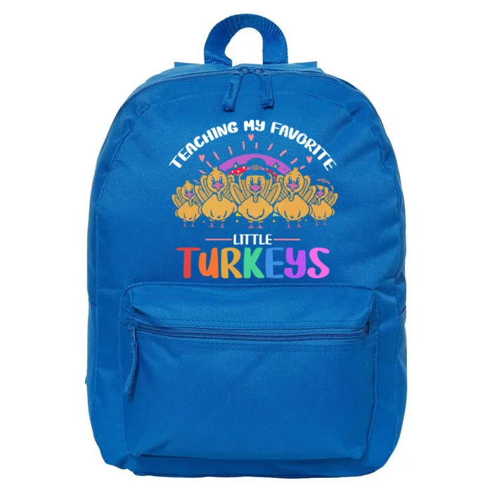 Teaching My Favorite Little Turkeys Preschool Teacher Meaningful Gift 16 in Basic Backpack