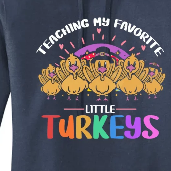 Teaching My Favorite Little Turkeys Preschool Teacher Meaningful Gift Women's Pullover Hoodie