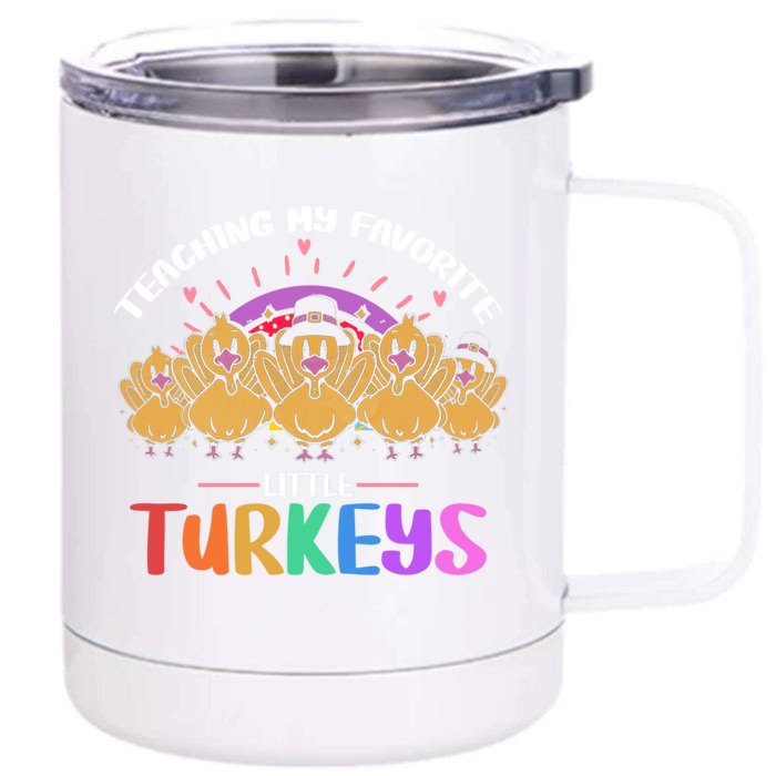 Teaching My Favorite Little Turkeys Preschool Teacher Meaningful Gift Front & Back 12oz Stainless Steel Tumbler Cup