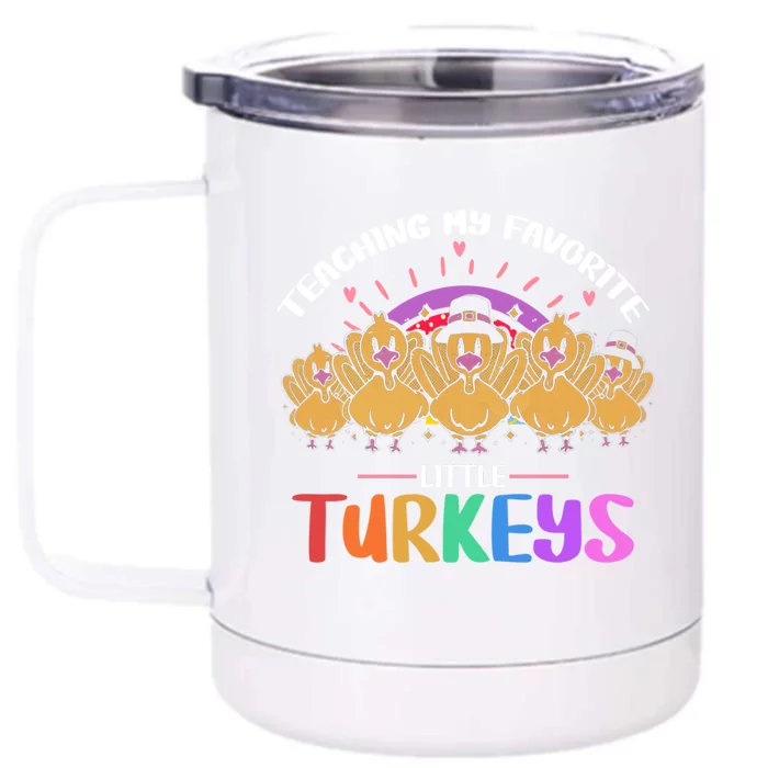 Teaching My Favorite Little Turkeys Preschool Teacher Meaningful Gift Front & Back 12oz Stainless Steel Tumbler Cup