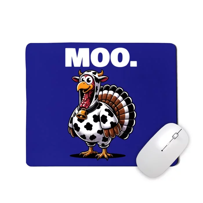 Turkey Moo Funny Thanksgiving Great Gift Mousepad