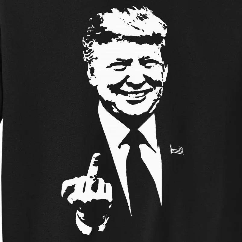 Trump Middle Finger Trump Fu 2024 Trump For President Tall Sweatshirt