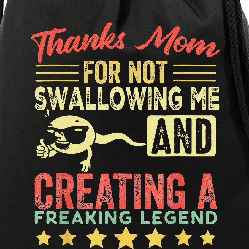 Thanks mom For Not Swallowing me funny family joke matching Drawstring Bag