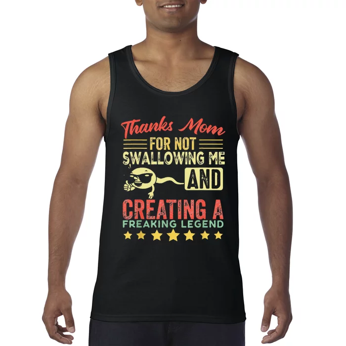 Thanks mom For Not Swallowing me funny family joke matching Tank Top