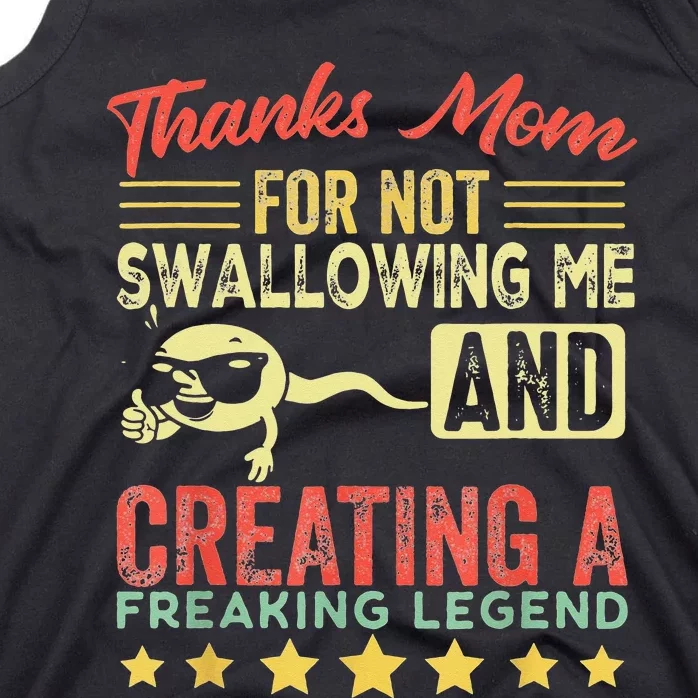 Thanks mom For Not Swallowing me funny family joke matching Tank Top