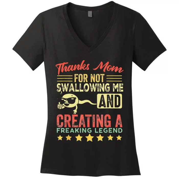 Thanks mom For Not Swallowing me funny family joke matching Women's V-Neck T-Shirt