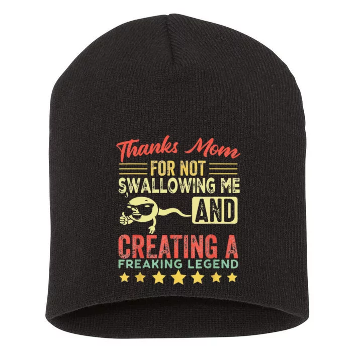 Thanks mom For Not Swallowing me funny family joke matching Short Acrylic Beanie