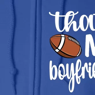 That's My Friend Proud Football Friend Gift Full Zip Hoodie