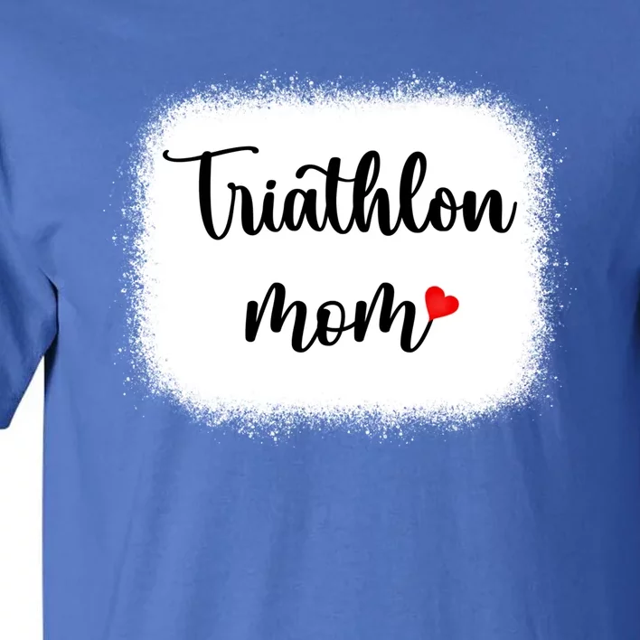 Triathlon Mom Funny Triathlete Mom Swimming Cycling Running Gift Tall T-Shirt