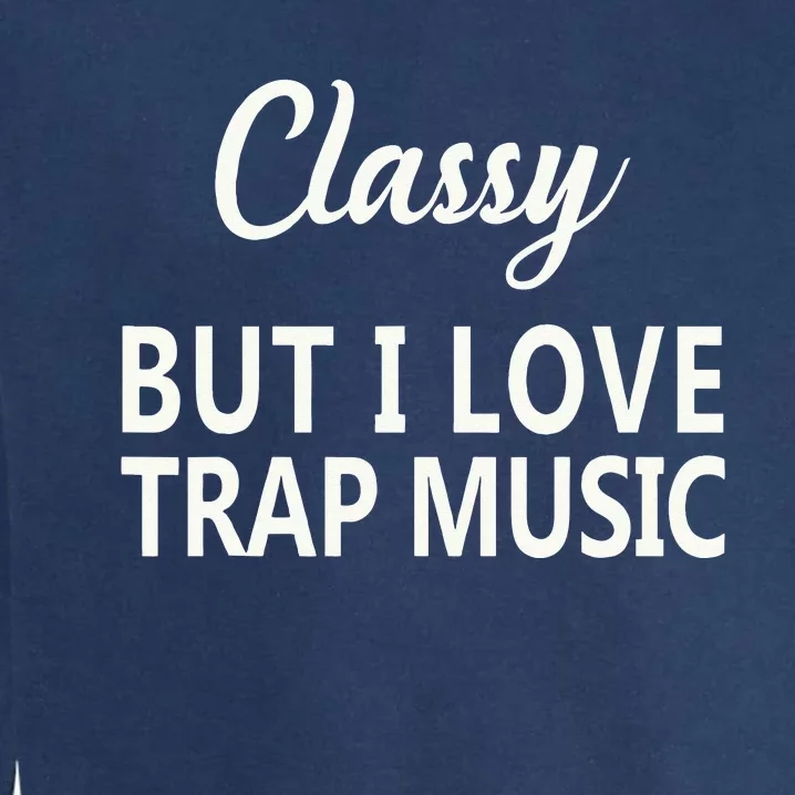 Trap Music Funny Rap Hip Hop Techno R&B Garment-Dyed Sweatshirt