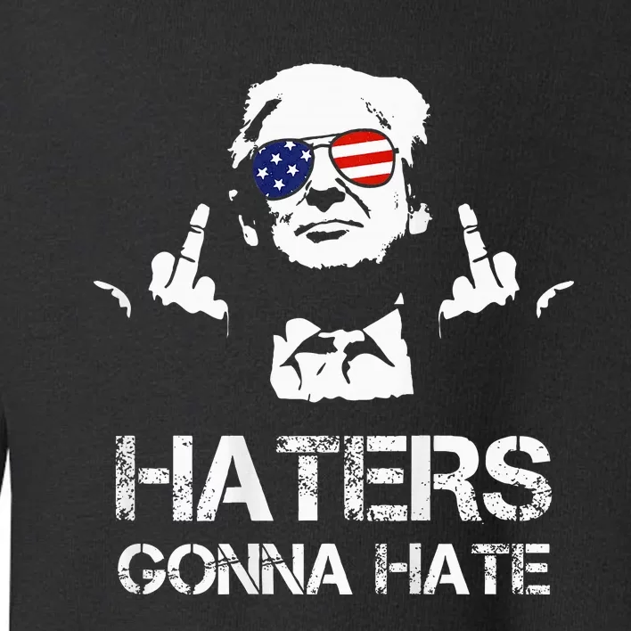 Trump Middle Finger Haters Gonna Hate Donald Trump Toddler Sweatshirt