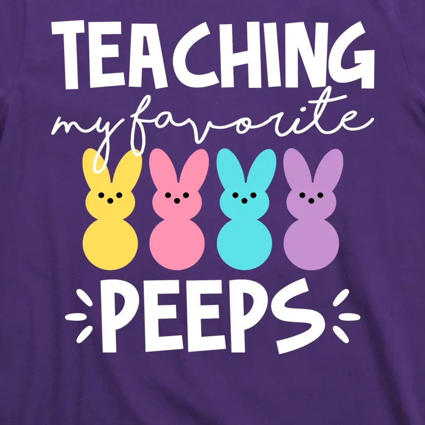 Teaching My Favorite Peeps Easter Teacher Cute T-Shirt