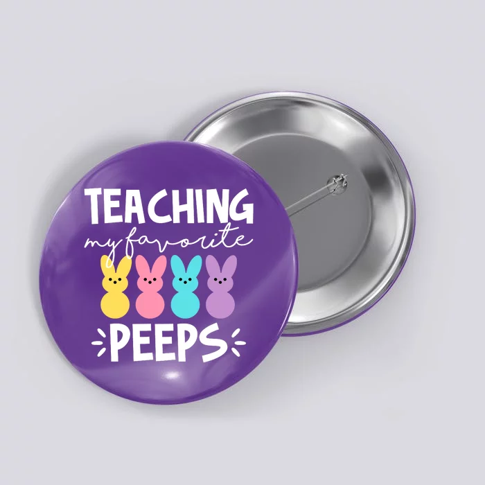 Teaching My Favorite Peeps Easter Teacher Cute Button