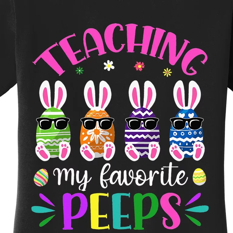 Teaching My Favorite Peeps Easter Day Funny Teacher Presents Women's T-Shirt