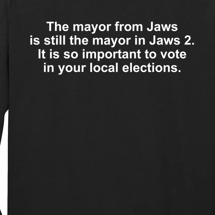 The Mayor From Jaws Is Still The Mayor In Jaws 2 Tall Long Sleeve T-Shirt