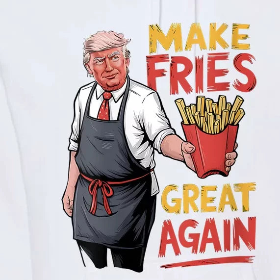 Trump Make Fries Great Again 2024 Funny Meme Trump Gift Premium Hoodie