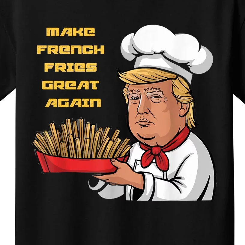 Trump Make Fries Great Again 2024 Funny Meme Trump Gift Kids T-Shirt