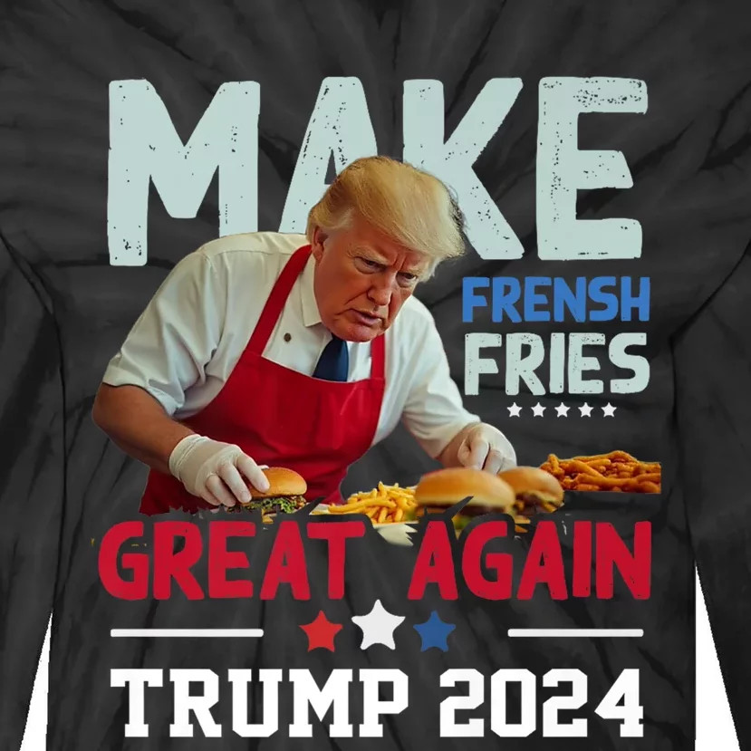 Trump Make Fries Great Again 2024 Funny Meme Trump Gift Tie-Dye Long Sleeve Shirt