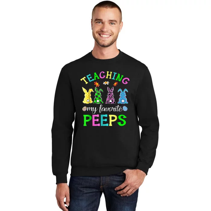 teaching my favorite peeps easter day teacher Tall Sweatshirt