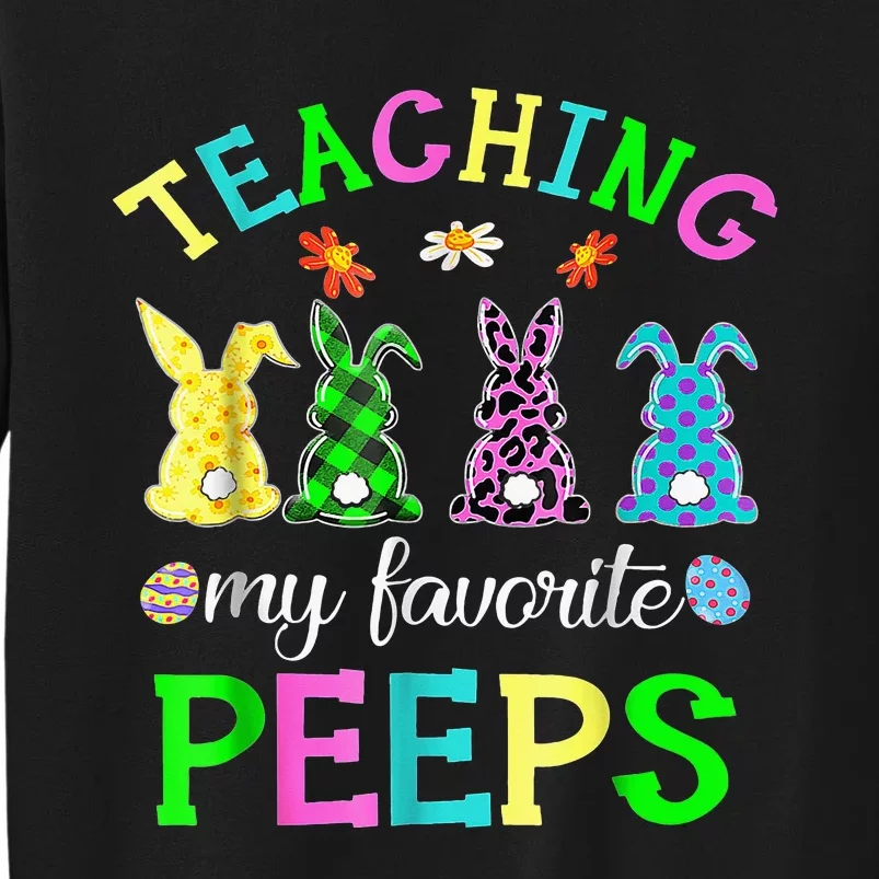 teaching my favorite peeps easter day teacher Tall Sweatshirt