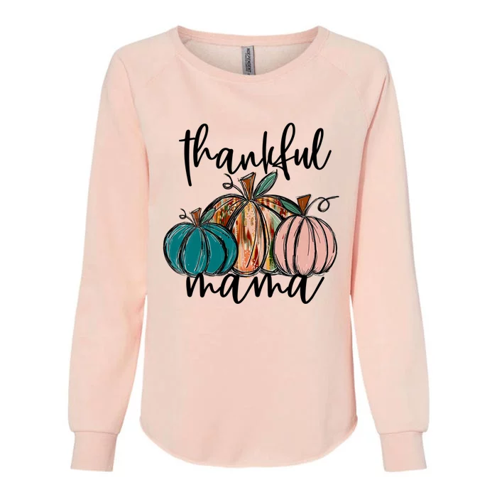 Thankful Mama Fall Season Pumpkin Design Gift Womens California Wash Sweatshirt