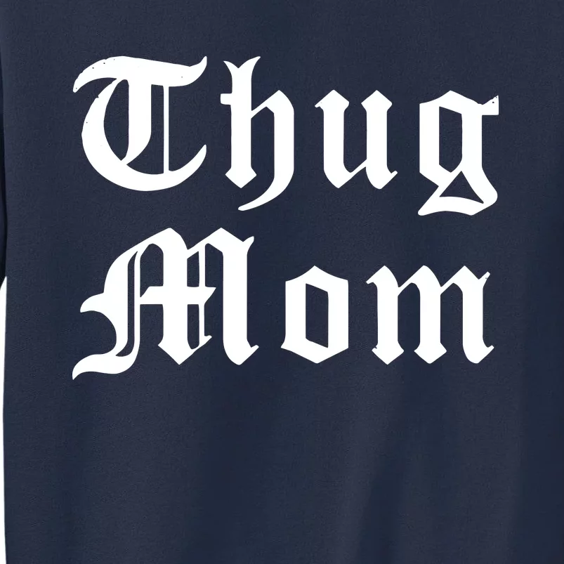 Thug Mom For Mothers Day Old School Hip Hop Rap Sweatshirt